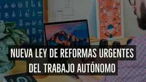 Abogados de Garrigues explican las reformas del trabajo autónomo 