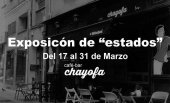 Exposición "estados", de Carricajo, en el Bar Chayofa