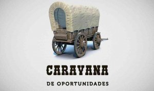 Caravana de Oportunidades, tres rutas para los emprendedores