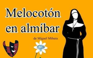 "Melocotón en Almibar", una comedia de Mihura en Almazán