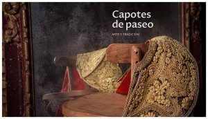 "Capotes de paseo", arte y tradición