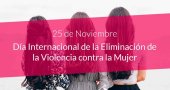 Actividades para conmemorar el Día de la Eliminación de la Violencia contra la mujer