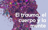 "El trauma, el cuerpo y la mente", en ciclo de psicología