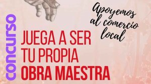 Concurso "Juega a ser tu propia obra maestra"