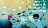 Campaña "La mascarilla es para ti, no para la naturaleza"