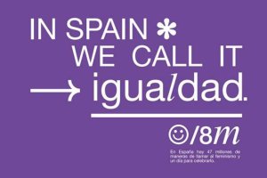8M: "In Spain we call it igualdad"