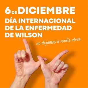 6 de diciembre: Día Internacional de la Enfermedad de Wilson 6 de diciembre: Día Internacional de la Enfermedad de Wilson