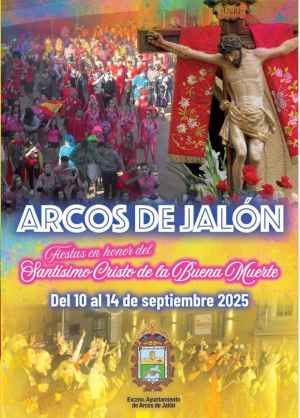 Programa de fiestas de Arcos de Jalón en honor al Santo Cristo de la Buena Muerte Programa de fiestas de Arcos de Jalón en honor al Santo Cristo de la Buena Muerte