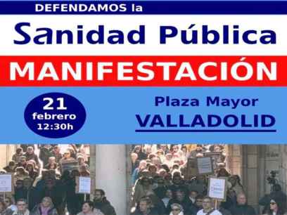 Convocada manifestación en Valladolid, el 21 de febrero, en defensa de sanidad pública