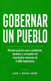 Primera guía práctica completa para gobernar un pueblo de la España rural