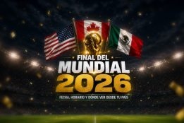 Final del Mundial 2026: fecha, horarios y todo lo que debes saber